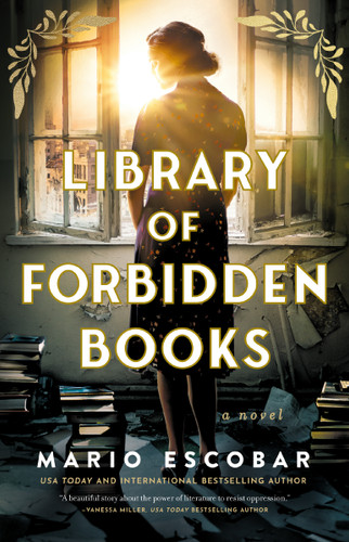 Library of Forbidden Books: A sweeping historical fiction novel about a librarian protecting banned books in Nazi Germany book cover by Mario Escobar