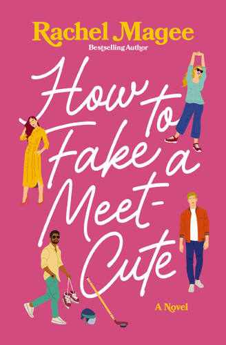 How to Fake a Meet-Cute: A Slow-Burn, Fake Dating, and Enemies-to-Lovers Rom-Com book cover by Rachel Magee