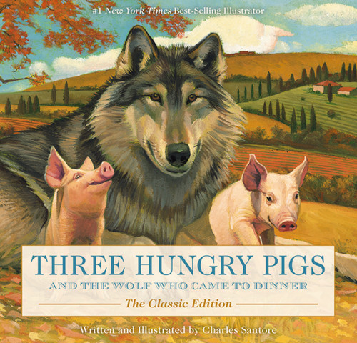 Three Hungry Pigs and the Wolf Who Came to Dinner: The Classic Edition (Charles Santore Children's Classics) book cover by Charles Santore