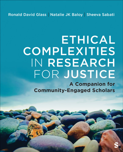 Ethical Complexities in Research for Justice: A Companion for Community-Engaged Scholars book cover by Ronald David Glass, Natalie JK Baloy, Sheeva Sabati