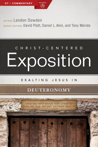 Exalting Jesus in Deuteronomy (Christ-Centered Exposition Commentary) book cover by Landon Dowden