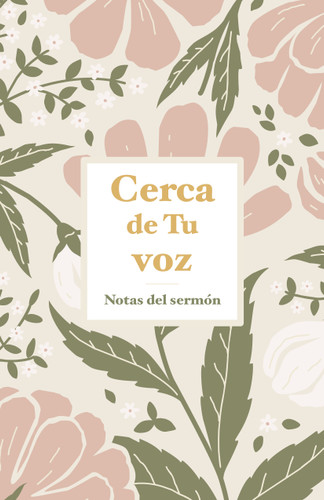 Cerca de Tu voz: Notas del sermón book cover by B&H Español Editorial Staff