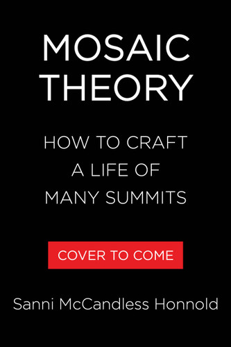 Mosaic Theory: How to Craft a Life of Many Summits book cover by Sanni McCandless Honnold