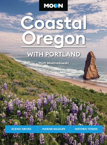 Moon Coastal Oregon: With Portland: Scenic Drives, Marine Wildlife, Historic Towns (Moon U.S. Travel Guide) book cover by Matt Wastradowski, Moon Travel Guides