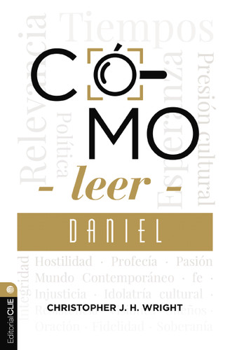 Cómo leer Daniel: Sostener la fe en el mundo actual (Colección Cómo Leer) book cover by Christopher J. H. Wright