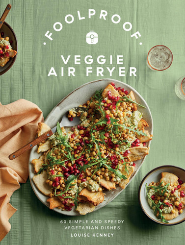 Foolproof Veggie Air Fryer: 60 Simple and Speedy Vegetarian Dishes book cover by Louise Kenney