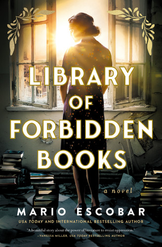 Library of Forbidden Books: A sweeping historical fiction novel about a librarian protecting banned books in Nazi Germany book cover by Mario Escobar