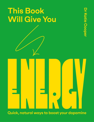 This Book Will Give You Energy: How to Boost Your Dopamine Every Day book cover by Katie Cooper