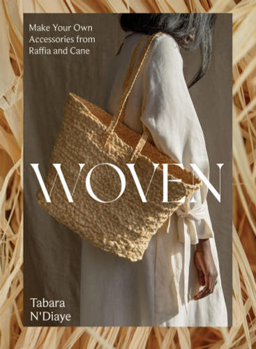 Woven: Make Your Own Accessories from Raffia, Rope and Cane book cover by Tabara N'Diaye