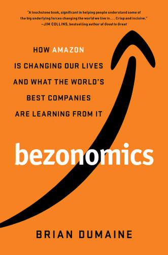 Bezonomics: How Amazon Is Changing Our Lives and What the World's Best Companies Are Learning from It book cover by Brian Dumaine