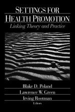 Settings for Health Promotion: Linking Theory and Practice book cover by 