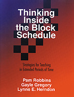 Thinking Inside the Block Schedule: Strategies for Teaching in Extended Periods of Time book cover by Pam Robbins, Gayle H. Gregory, Lynne E. Herndon