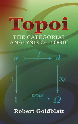 Topoi: The Categorial Analysis of Logic (Dover Books on Mathematics) book cover by Robert Goldblatt