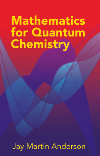 Mathematics for Quantum Chemistry (Dover Books on Chemistry) book cover by Jay Martin Anderson