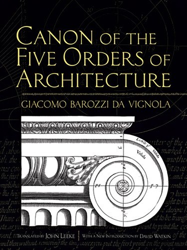 Canon of the Five Orders of Architecture (Dover Architecture) book cover by Giacomo Barozzi da Vignola