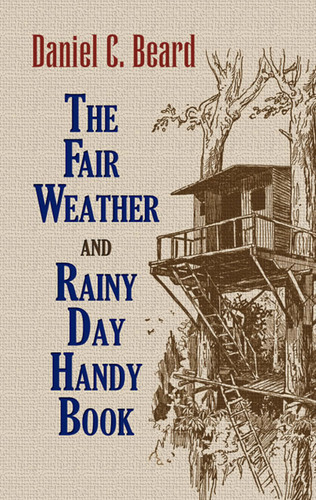 The Fair Weather and Rainy Day Handy Book (Dover Kids Activity Books) book cover by Daniel Beard