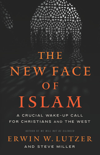 The New Face of Islam: A Crucial Wake-Up Call for Christians and the West book cover by Erwin W. Lutzer, Steve Miller