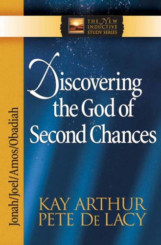 Discovering the God of Second Chances: Jonah, Joel, Amos, Obadiah (The New Inductive Study Series) book cover by Kay Arthur, Pete De Lacy