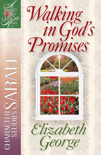 Walking in God's Promises: Character Studies: Sarah (A Woman After God's Own Heart) book cover by Elizabeth George