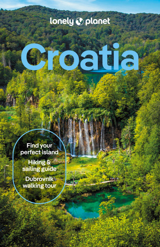 Lonely Planet Croatia: Detailed Itineraries | Travel Like a Local | Insider Tips | Covers Zagreb, Continental Croatia, Istria, Kvarner, Dalmatia, Dubrovnik and more (Travel Guide) book cover by Lucie Grace, Anja Mutic, Isabel Putinja