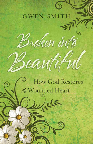 Broken into Beautiful: How God Restores the Wounded Heart book cover by Gwen Smith