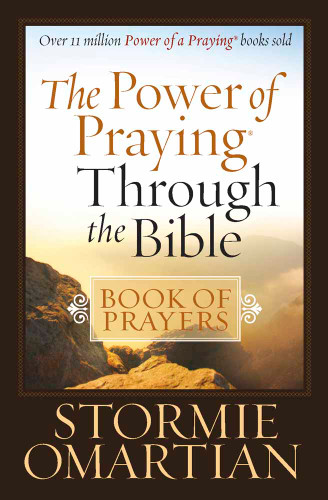 The Power of Praying Through the Bible Book of Prayers book cover by Stormie Omartian