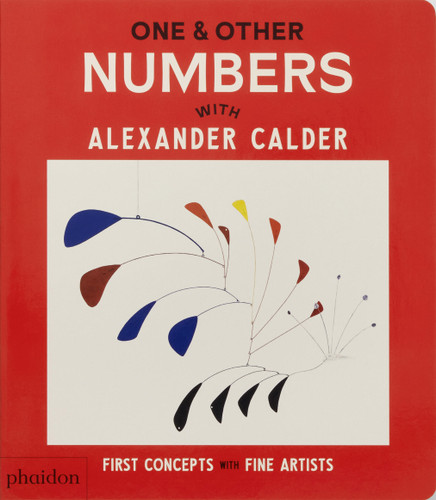 One & Other Numbers: with Alexander Calder (First Concepts with Fine Artists) book cover by Phaidon Editors