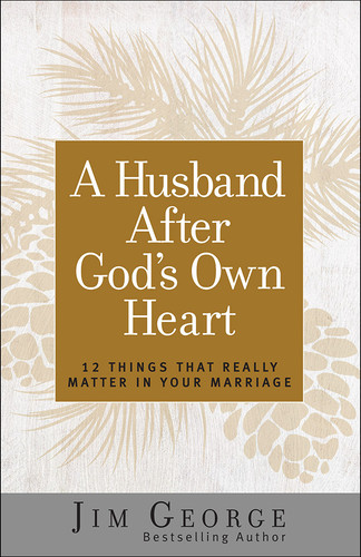 A Husband After God's Own Heart: 12 Things That Really Matter in Your Marriage book cover by Jim George