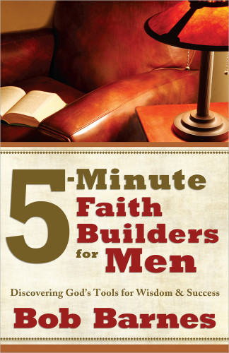 5-Minute Faith Builders for Men: Discovering God's Tools for Wisdom and Success book cover by Bob Barnes