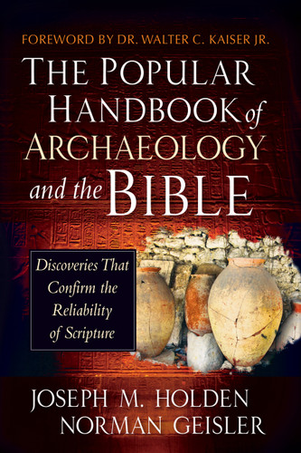 The Popular Handbook of Archaeology and the Bible: Discoveries That Confirm the Reliability of Scripture book cover by Joseph M. Holden, Norman Geisler