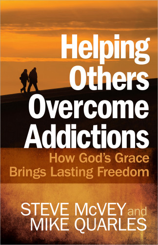 Helping Others Overcome Addictions: How God's Grace Brings Lasting Freedom book cover by Steve McVey, Mike Quarles