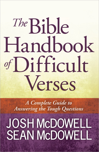 The Bible Handbook of Difficult Verses: A Complete Guide to Answering the Tough Questions (The McDowell Apologetics Library) book cover by Josh McDowell, Sean McDowell