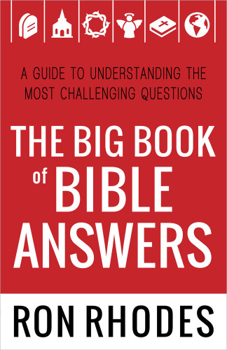 The Big Book of Bible Answers: A Guide to Understanding the Most Challenging Questions book cover by Ron Rhodes
