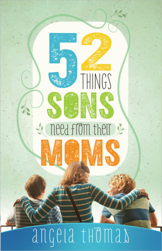 52 Things Sons Need from Their Moms book cover by Angela Thomas