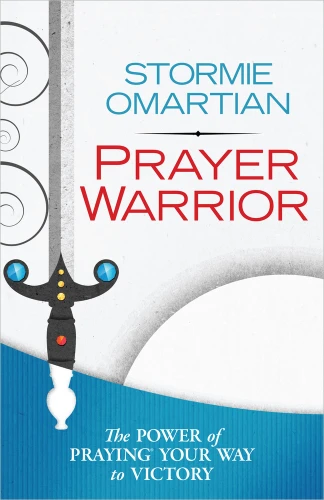 Prayer Warrior: The Power of Praying Your Way to Victory book cover by Stormie Omartian
