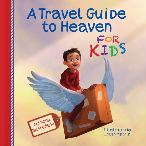 A Travel Guide to Heaven for Kids book cover by Anthony DeStefano