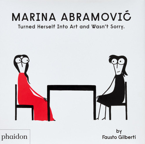 Marina Abramovic Turned Herself Into Art and Wasn't Sorry. book cover by Fausto Gilberti