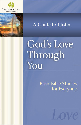 God's Love Through You: A Guide to 1 John (Stonecroft Bible Studies) book cover by Stonecroft Ministries