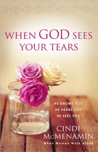 When God Sees Your Tears: He Knows You, He Hears You, He Sees You book cover by Cindi McMenamin