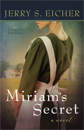 Miriam's Secret (Land of Promise) book cover by Jerry S. Eicher