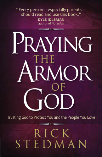 Praying the Armor of God: Trusting God to Protect You and the People You Love book cover by Rick Stedman
