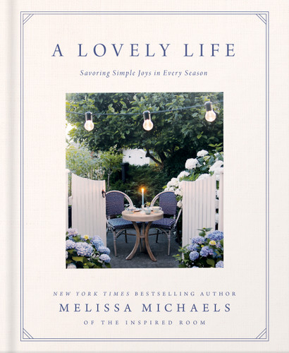 A Lovely Life: Savoring Simple Joys in Every Season book cover by Melissa Michaels