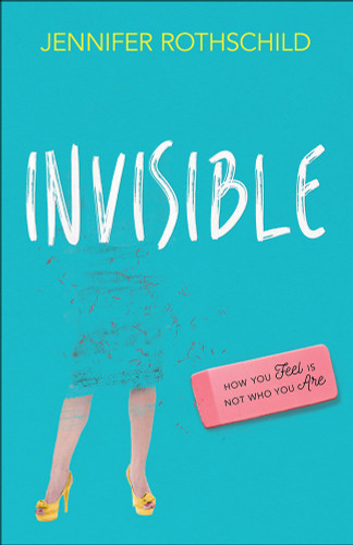 Invisible: How You Feel Is Not Who You Are book cover by Jennifer Rothschild