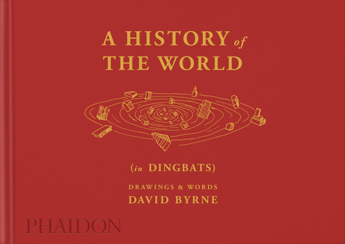 A History of the World (in Dingbats): Drawings & Words book cover by David Byrne