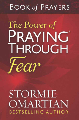 The Power of Praying Through Fear Book of Prayers book cover by Stormie Omartian