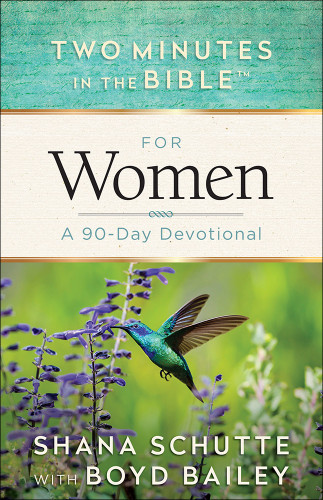 Two Minutes in the Bible for Women: A 90-Day Devotional (Two Minutes in the Bible) book cover by Shana Schutte, Boyd Bailey
