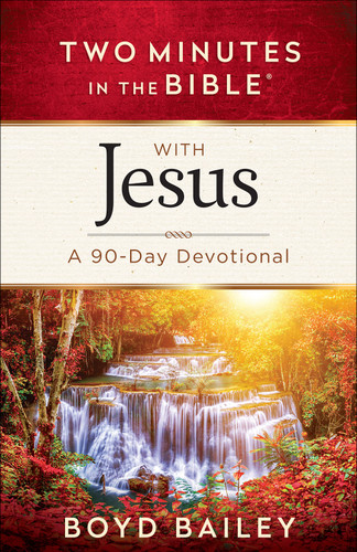 Two Minutes in the Bible with Jesus: A 90-Day Devotional (Two Minutes in the Bible) book cover by Boyd Bailey
