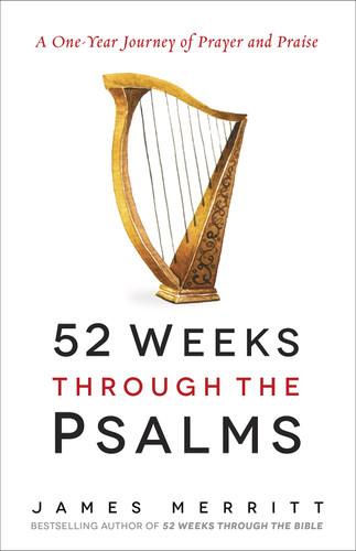 52 Weeks Through the Psalms: A One-Year Journey of Prayer and Praise book cover by James Merritt