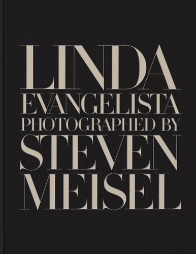 Linda Evangelista Photographed by Steven Meisel book cover by Linda Evangelista
