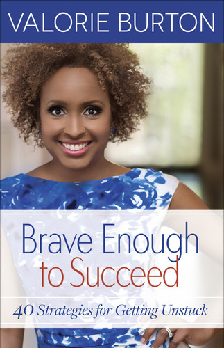 Brave Enough to Succeed: 40 Strategies for Getting Unstuck book cover by Valorie Burton